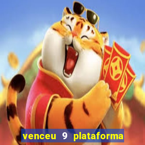 venceu 9 plataforma de jogos